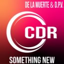 De La Muerte & D.P.V. - Something New