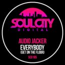 Audio Jacker - Everybody (Get On The Floor)