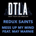 Redux Saints Ft. May Marnie - Mess Up My Mind