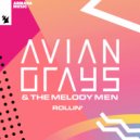 The Melody Men, AVIAN GRAYS - Rollin'