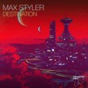 Max Styler - Destination (Original Mix)