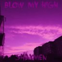 Shaymen - Blow My High ()
