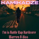 Kamikadze - I\'m Is Battle Rap Hardcore (Warren B Diss)