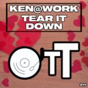 Ken@Work - Tear It Down