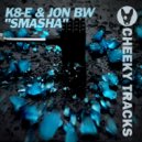 K8-e & Jon BW - Smasha (Original Mix)