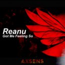 Reanu - Got Me Feeling So (Original Mix)