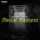 Dither Wild - Mental Madnes (Original Mix)