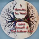 Rene Russell and The Bottom End & Rene Russell - I Wonder, Do You? (feat. Rene Russell) ()