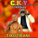 CKY MPAYA MBEBA & AMBUYA - TIKUZIBANI (feat. AMBUYA) ()