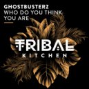 Ghostbusterz - Who Do You Think You Are