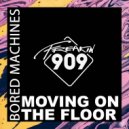 Bored Machines - Moving On The Floor (Original Mix)