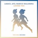 LaBaci, AFO, Marco Malandra - Loving You (Original Mix)