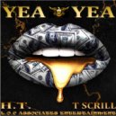 H.T. & T. Scrill & LC Da Hustla - Yea Yea ()
