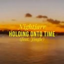 Nightjarr Ft. Jingle - Holding Onto Time (Original Mix)