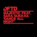 Majestic Ft. Sara Sukkha - Dance All Night