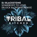 DJ Blackstone - Somebody To Love