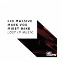 Kid Massive, Mark Vox & Mikey Mike - Lost In Music (Extended Mix)