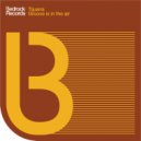 Tijuana - Groove Is In The Air (Low End Specialists Mix)