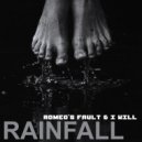 Romeo's Fault & I Will - Rainfall