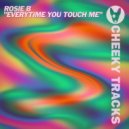Rosie B - Everytime You Touch Me (Original Mix)