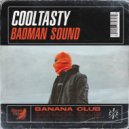 CoolTasty - Badman Sound (Original Mix)