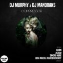 DJ MURPHY, DJ MANDRAKS - Compressor (Original Mix)
