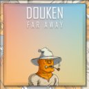 Douken - Far Away (Original Mix)