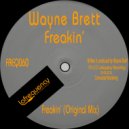 Wayne Brett - Freakin\' (Original Mix)