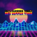 A.J. Willis - 80\'s Summer Vibez (Original Mix)