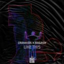 Crankids & Ragash - Like This (Original Mix)