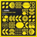 Lj Guru - Tonight Is Party Time (New York City Mix)