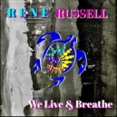 Rene Russell - We Live & Breathe ()