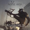 ASHWORLD - Noise kick (Original)