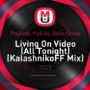 Poylow, Pakito, Nito-Onna - Living On Video (All Tonight) (KalashnikoFF Mix)