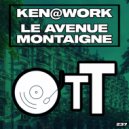Ken@Work - Le Avenue Montaigne (Original Mix)