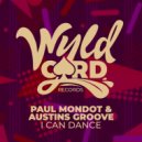 Paul Mondot, Austins Groove - I Can Dance (Original Mix)