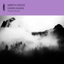 NØRTH DRIVE - Dawn Again