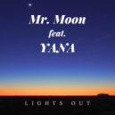 Mr. Moon feat. YANA - Lights Out (Original Mix)