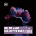 Luke Erb & Miko - For A Better World (Original Mix)