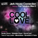 Jerk House Connection, The Fabulous Miss D - Cool Love (Sebastien Grand Dub Remix)