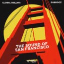 Global Deejays & Dubdogz - The Sound Of San Francisco