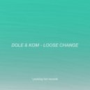 Dole & Kom - Loose Change