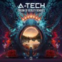 A-Tech - Dream Of Reality (Psiger Remix)