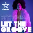 Maickel Telussa, Bad Motherfunker, You Mann - Let The Groove (Original Mix)