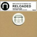 Mike Koglin vs Energy Dai - Reloaded (Mad Maxx vs Blade Remix)