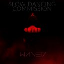 WAVE17 - Slow Dancing Commission ()