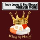 Indy Lopez & Eva Dinora - Forever More (Mr. Lopez Classic Touch Mix)