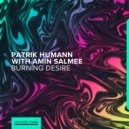 Patrik Humann, Amin Salmee - Burning Desire (Extended Mix)