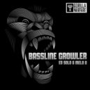 Ed Solo, MC Melo D NSS - Bassline Growler (Original Mix)