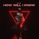 RYTE - How Will I Know